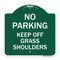 Signmission No Parking Keep Off Grass Shoulders, Green & White Aluminum Sign, 18" x 18", GW-1818-23712 A-DES-GW-1818-23712 - alternate 1